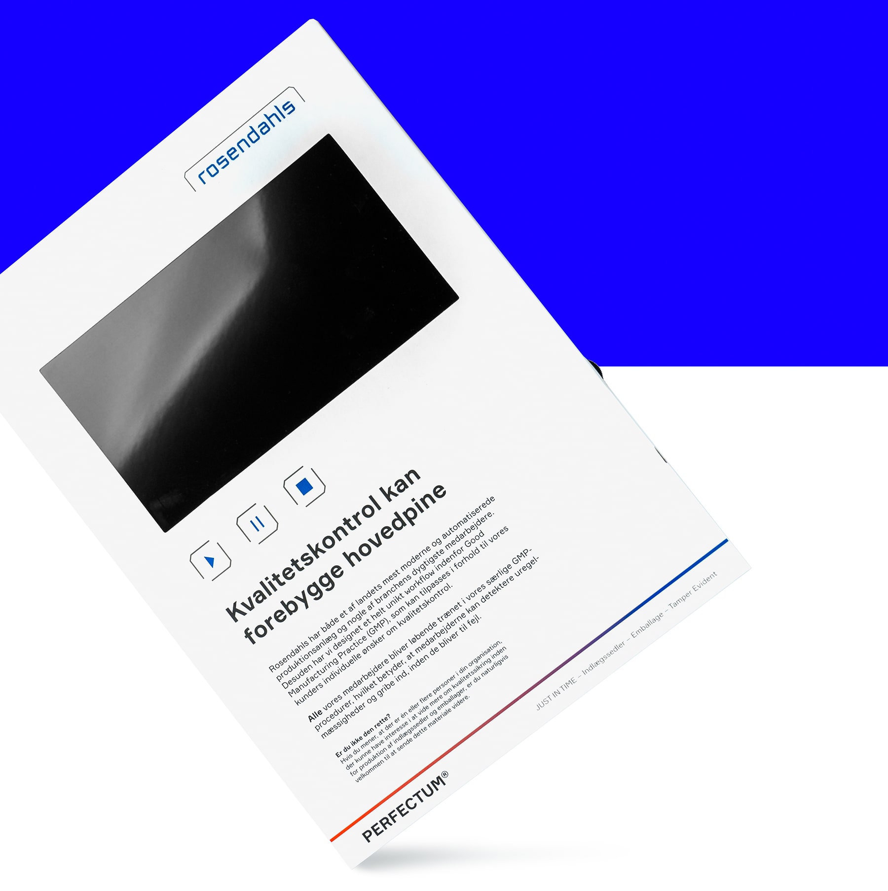 I den personlige video-hilsen fortæller Rosendahls direktør om, hvorfor et samarbejde med dem er fordelagtigt og opfordrer modtageren til at booke et møde med Rosendahls. 